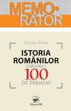 Istoria romanilor 100 termeni Memorator