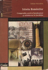 Istoria romanilor - Compendiu pentru bacalaureat si admiterea in facultate