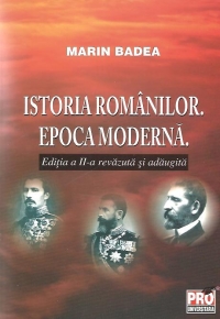 Istoria romanilor. Epoca moderna - Editia a II-a revazuta si adaugita