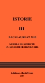 ISTORIA ROMANILOR VOL. III - BACALAUREAT 2010 - Modele de subiecte cu sugestii de rezolvare