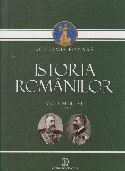 Istoria Romanilor Volumul VII Tom