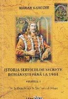 Istoria serviciilor secrete romanesti pana