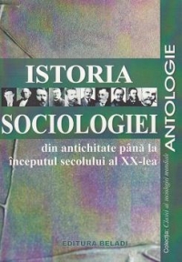 Istoria sociologiei din antichitate pana la inceputul secolului al XX-lea. Antologie