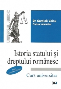 Istoria statului si dreptului romanesc - Editie revazuta si adaugita