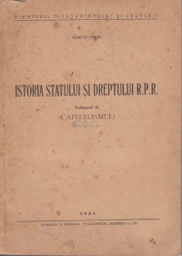 Istoria statului si dreptului RPR, Vol. II (Capitalismul)