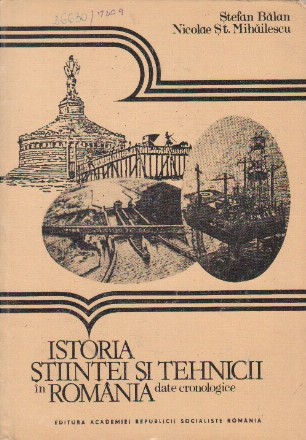 Istoria Stiintei si Tehnicii in Romania - Date cronologice