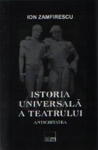 Istoria universala a teatrului, Volumele I, II, III si IV (Ion Zamfirescu)