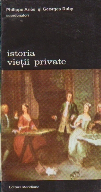 Istoria vietii private, Volumul al VI-lea - De la Renastere la Epoca luminilor