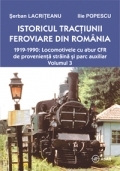 Istoricul tractiunii feroviare din Romania. Volumul III. 1919-1990: Locomotivele cu abur CFR de provenienta straina si parc auxiliar