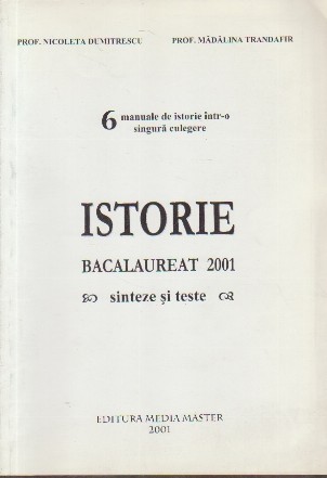 Istorie, Bacalaureat 2001 - Sinteze si Teste