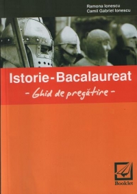 Istorie - bacalaureat 2010 - Ghid de pregatire