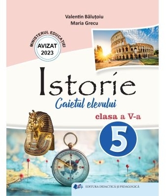 Istorie : caietul elevului,clasa a V-a