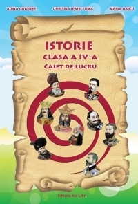 Istorie, Clasa a IV-a - Caiet de lucru