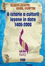 O istorie a culturii iesene în date 1408-2008