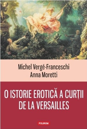 O istorie erotică a curţii de la Versailles