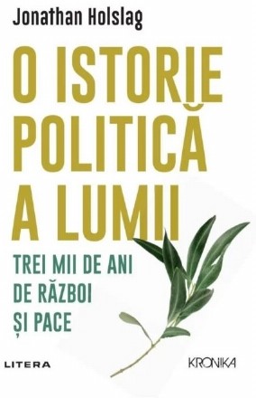 O istorie politica a lumii. Trei mii de ani de razboi si pace