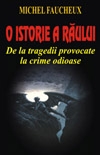 O istorie a raului - De la tragedii provocate la crime odioase