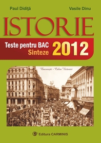 Istorie. Teste pentru BAC 2012 . Sinteze