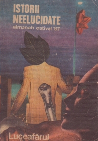 Istorii neelucidate - Almanah estival Lucearul 1987