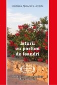 Istorii cu parfum de leandri. Cazuri terapeutice istorisite inedit