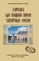 Istorii la umbra unor castele vechi. Cazuri terapeutice istorisite inedit