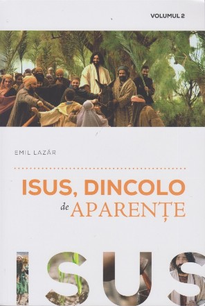 Isus, dincolo de aparenţe - Vol. 2 (Set of:Isus, dincolo de aparenţeVol. 2)