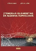 Itinerar elementar in algebra superioara