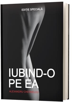 Iubind-o pe ea. Editie speciala