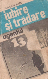 Iubire si tradare. Agentul 13