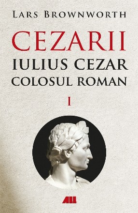 Iulius Cezar : colosul roman - Vol. 1 (Set of:CezariiVol. 1)