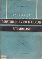 Izolarea constructiilor cu materiale bituminoase, Volumul I