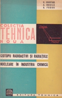 Izotopii radioactivi si radiatiile nucleare in industria chimica