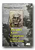 JACQUES YVES COUSTEAU. AMIRALUL ADANCURILOR