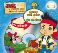 Jake si piratii din Tara de nicaieri. Mergeti dupa sunet. Hai sa sarim! (carte cu CD audio)