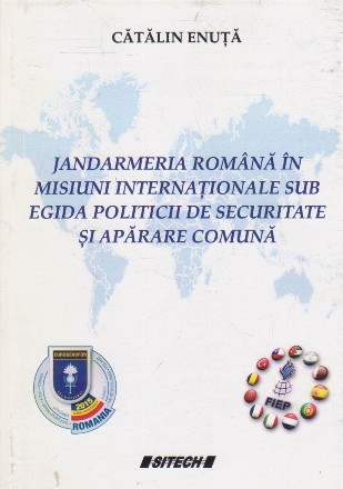 Jandarmeria romana in misiuni internationale sub egida politicii de securitate si aparare comuna