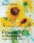 Jean Haines\' Atmospheric Flowers in Watercolour