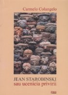 Jean Starobinski sau ucenicia privirii