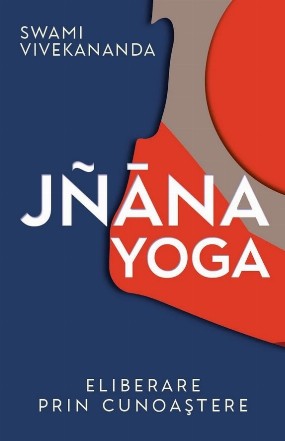 Jñāna yoga : eliberare prin cunoaştere