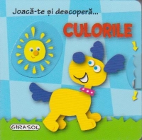 Joaca-te si descopera ... CULORILE