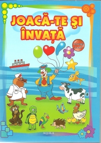 Joaca-te si invata. Activitati 3-4 ani