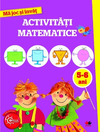 Ma joc si invat. Activitati matematice. 5-6 ani