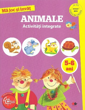 Ma joc si invat. Animale. Activitati integrate, 5-6 ani