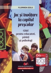 Joc si invatare la copilul prescolar - ghid pentru educatori, parinti, si psihologi