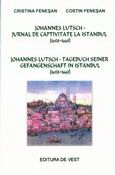 Johannes Lutsch - jurnal de captivitate la Istanbul (1658 - 1661)