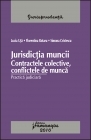 Jurisdictia muncii. Contractele colective. Conflictele de munca