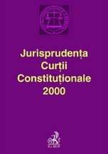 Jurisprudenta Curtii Constitutionale 2000