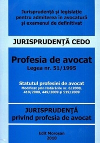 Jurisprudenta privind profesia de avocat pentru admiterea in avocatura si examenul de definitivat