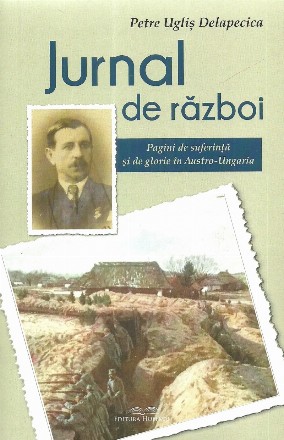 Jurnal de razboi. Pagini de suferinta si de glorie in Austro-Ungaria