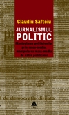 Jurnalismul politic. Manipularea politicienilor prin mass-media, manipularea mass-media de catre politicieni