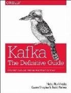 Kafka - The Definitive Guide